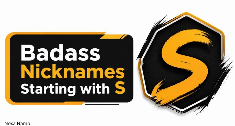 Badass nicknames starting with S in a bold black and yellow graphic with a stylish letter S