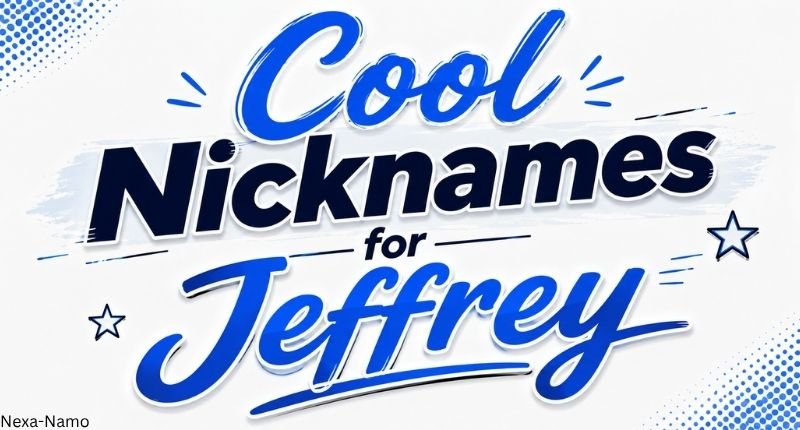 Cool Nicknames for Jeffrey – stylish and trendy nickname ideas