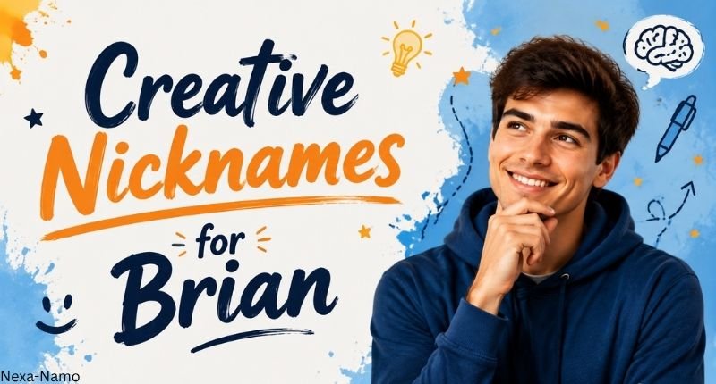 Creative Nicknames for Brian
