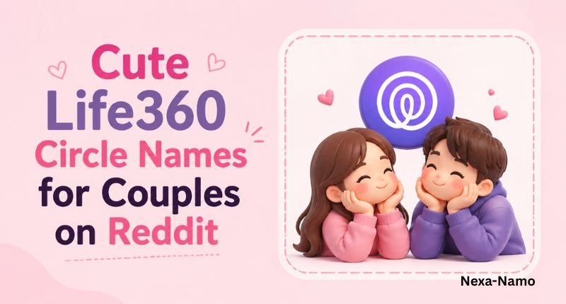 Cute Life360 circle names for couples on Reddit with a romantic couple illustration on a light pink background.