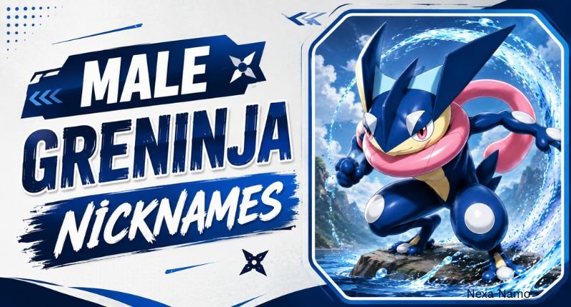 Male Greninja Nicknames with a dynamic Greninja character surrounded by water effects and a clean blue-and-white design.