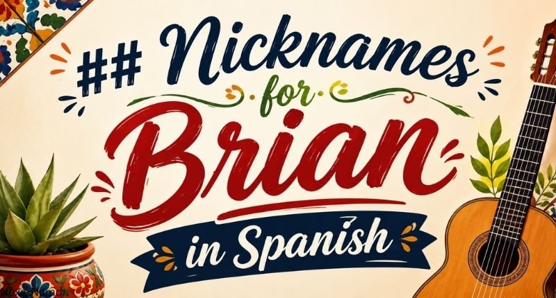 Nicknames for Brian in Spanish colorful Spanish-inspired graphic