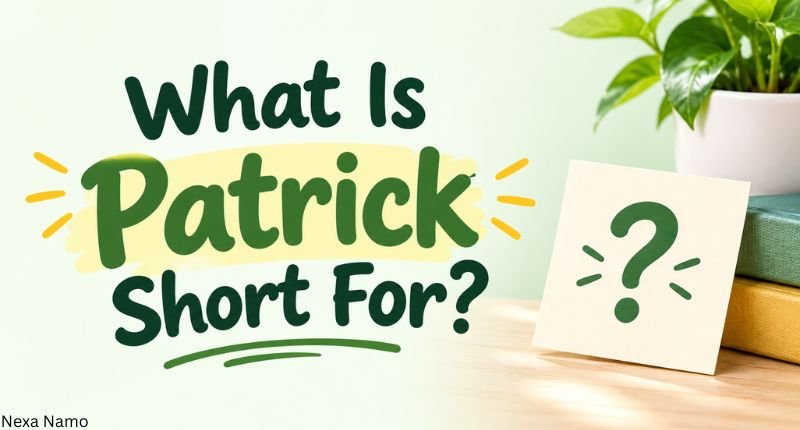 What Is Patrick Short For with Patrick highlighted in bold green text and a question mark design