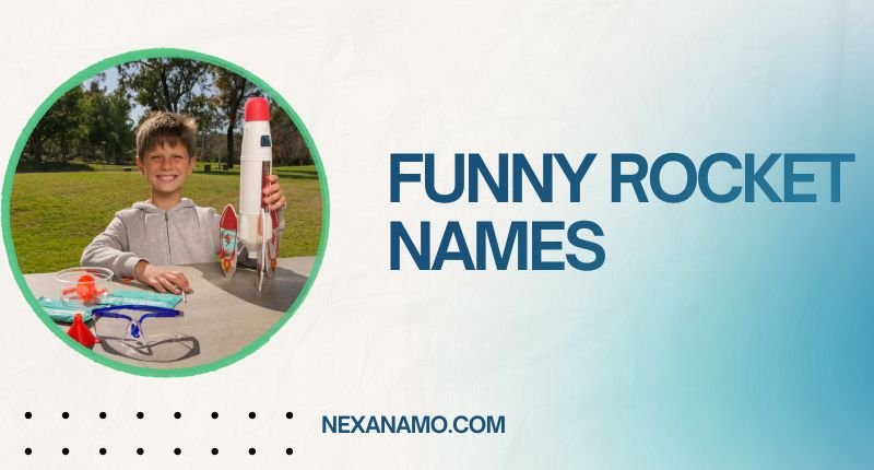 Funny Rocket Names banner showing a smiling boy sitting outdoors with a homemade toy rocket on Nexanamo.com