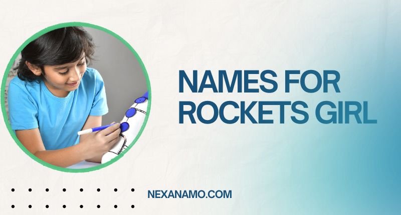 Names for Rockets Girl banner showing a girl in a blue t-shirt decorating a paper rocket with a blue marker on Nexanamo.com